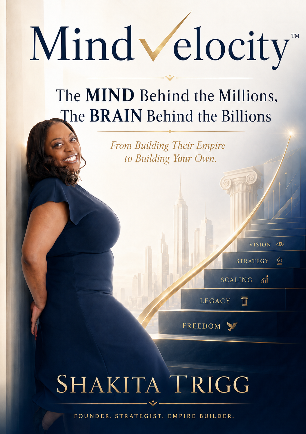 Mindvelocity: The Mind Behind the Millions, The Brain Behind the Billions by Shakita Trigg